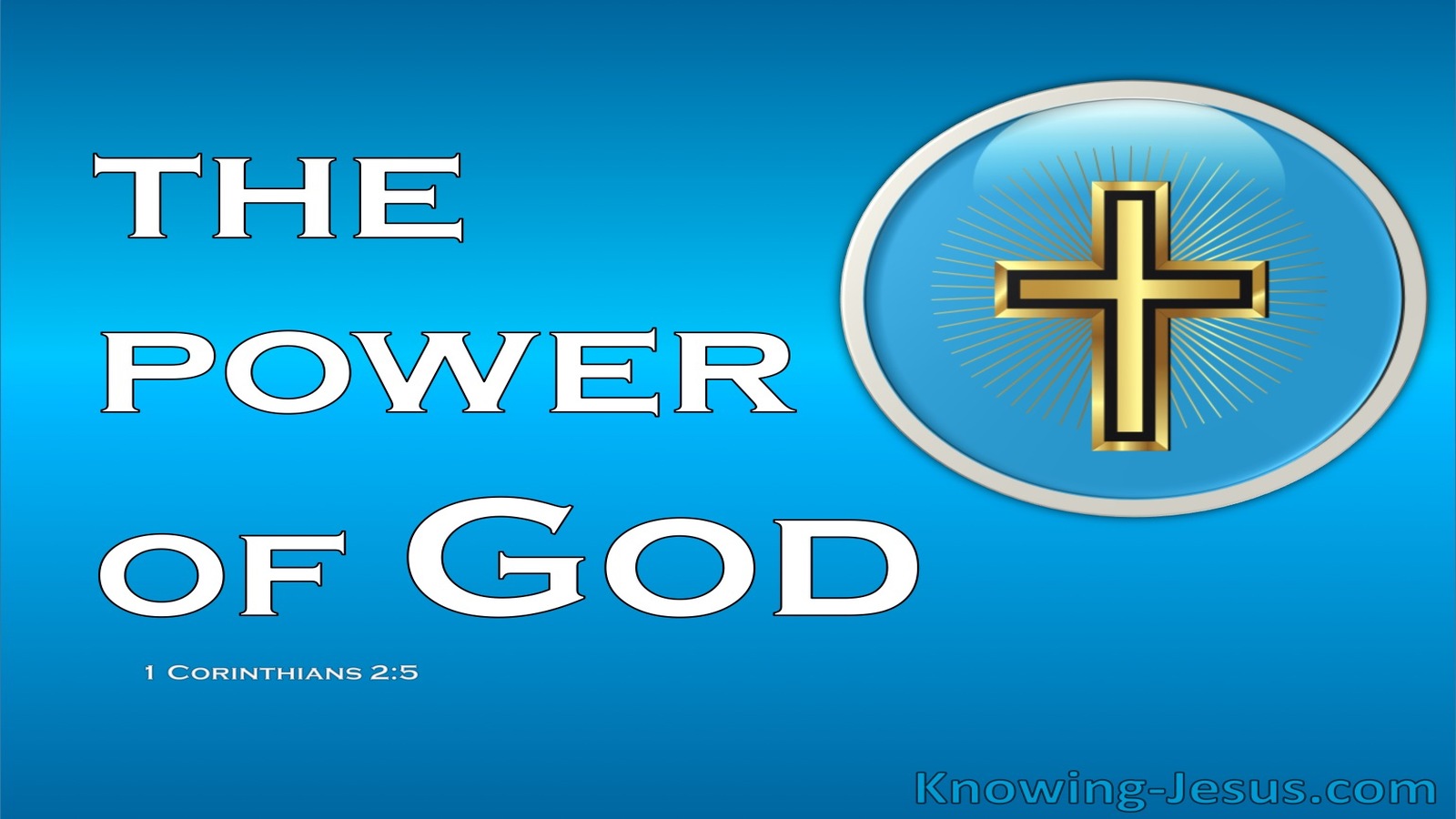 1 Corinthians 2:5 Faith In The Powe Of God (white)